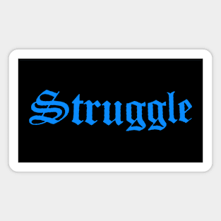 Struggle Blue Magnet